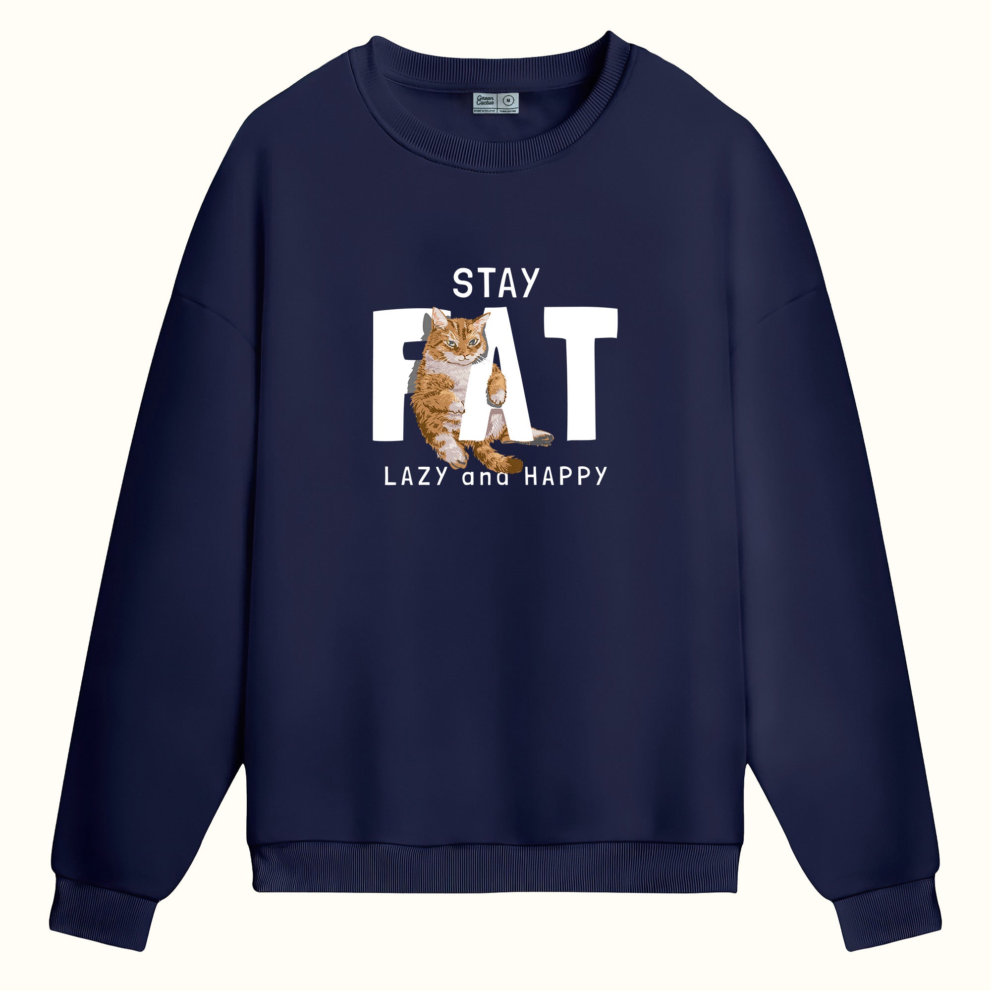 Stay Fat Cat - Sweatshirt