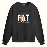 Stay Fat Cat - Sweatshirt