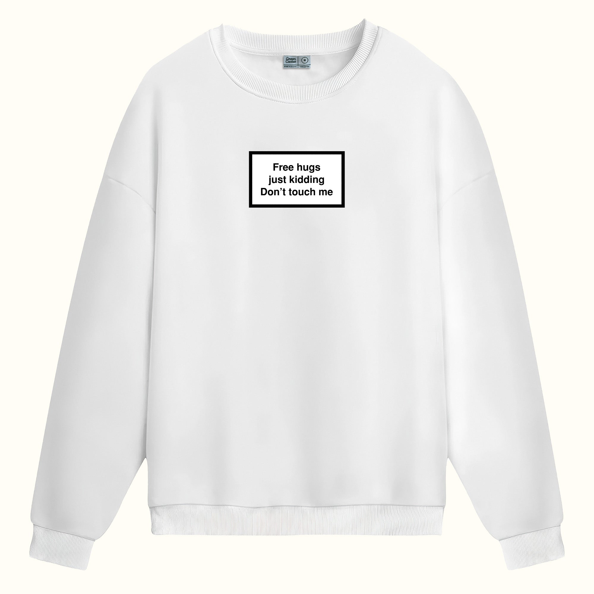 Dont Touch Me - Sweatshirt