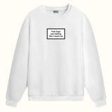 Dont Touch Me - Sweatshirt